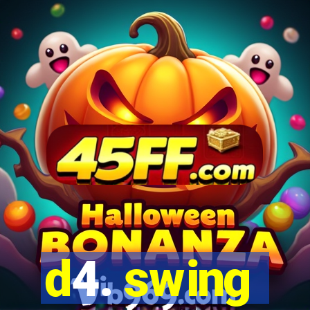 d4. swing